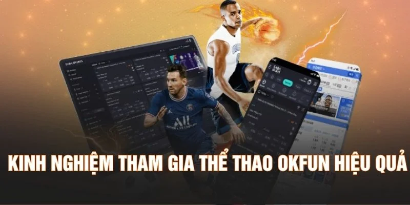 Kinh nghiệm tham gia thể thao OKFUN hiệu quả