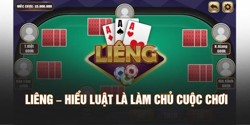 Liêng – Hiểu Luật Là Làm Chủ Cuộc Chơi