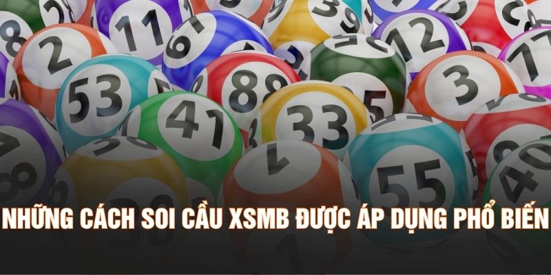 Những cách soi cầu XSMB được áp dụng phổ biến
