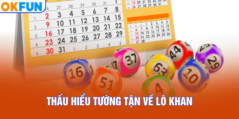 Thấu hiểu tường tận về lô khan